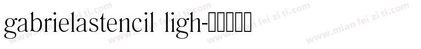 gabrielastencil ligh字体转换